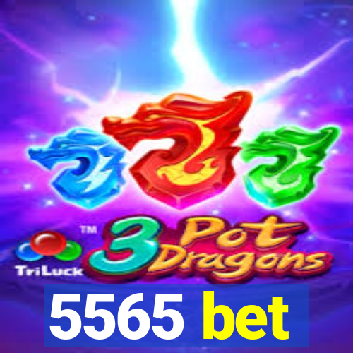 5565 bet